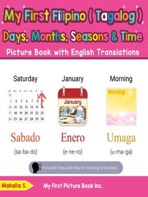 cover image of My First Filipino (Tagalog) Days, Months, Seasons & Time Picture Book with English Translations